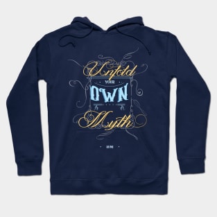 Unfold your own myth - Rumi Quote Typography Hoodie